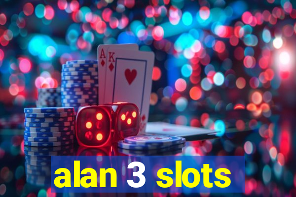 alan 3 slots